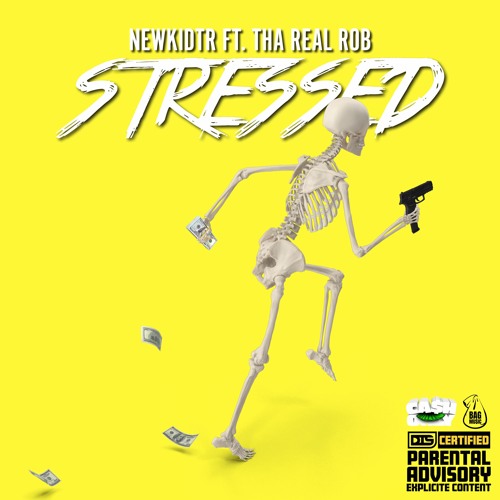 Stressed ft. Tha Real Rob