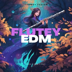 Hear the Hottest EDM Track of 2024 : 'Flutey' by Tanmoy Fusion.