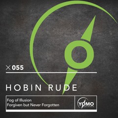 Premiere: Hobin Rude - Forgiven But Never Forgotten (Original Mix)