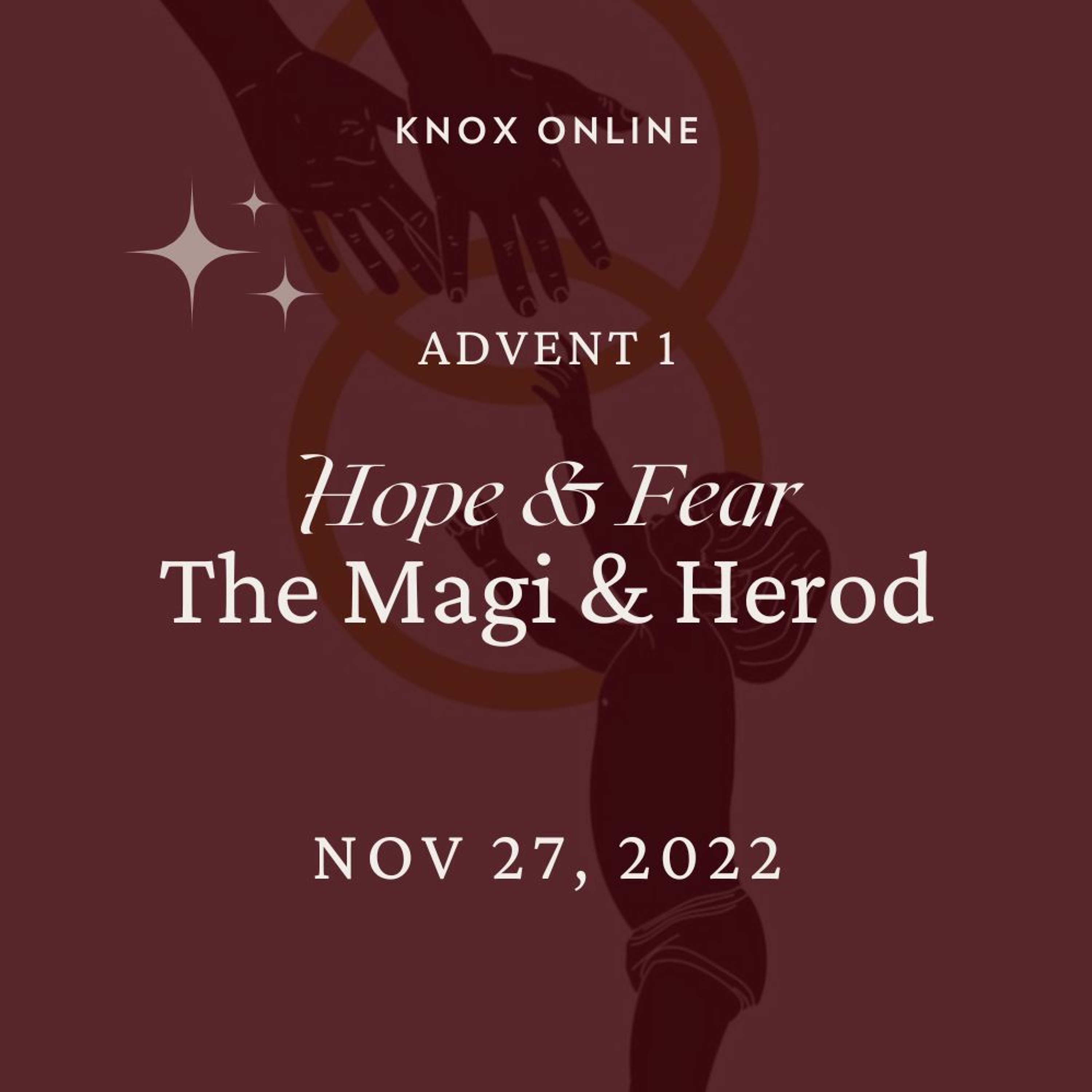 November 27, 2022 | Matthew 2:1-18 | Hope & Fear: The Magi & Herod episode artwork