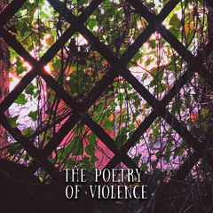 The Poetry Of Violence