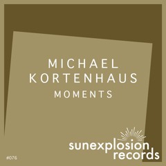 #076 - Michael Kortenhaus - Moments (Original Mix)