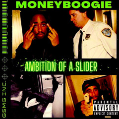 MONEYBOOGIE-AMBITION OF A SLIDER