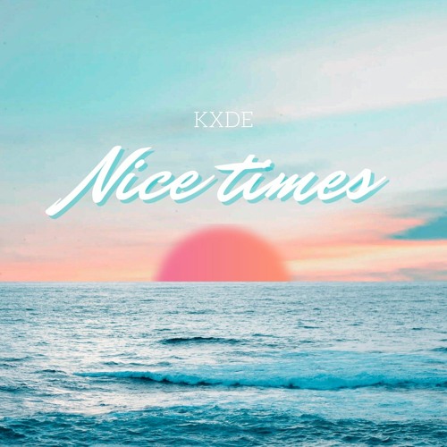 KXDE - NICE TIMES