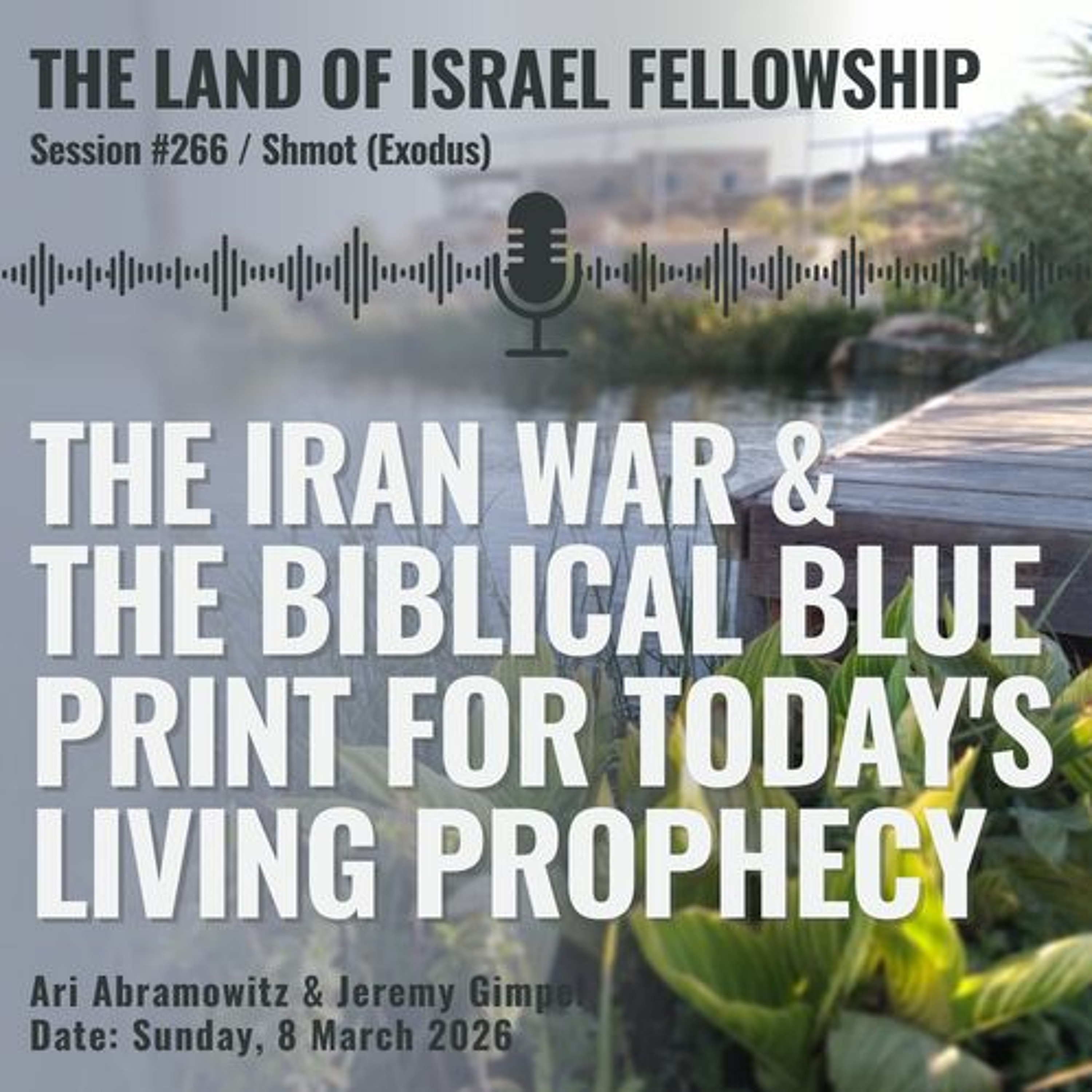 The Iran War & the Biblical Blueprint for Today's Living Prophecy | Land of Israel Fellowship