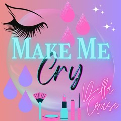 Make Me Cry