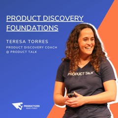 Teresa Torres - How to Identify and Test Your Solution Assumptions