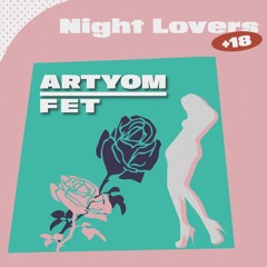 Night Lovers +18 w/ Artyom Fet