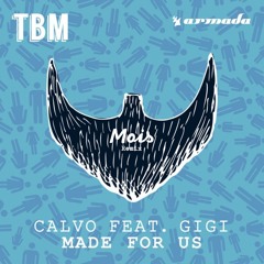 Calvo feat.  Gigi - Made For Us (Mois Armada Remix).mp3