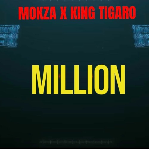 Mokza X King Tigaro - Million