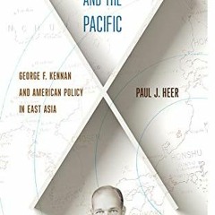 [ACCESS] EBOOK 💔 Mr. X and the Pacific: George F. Kennan and American Policy in East
