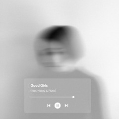 EVO - Good Girls (feat. Miss Neezy & PLUTO)