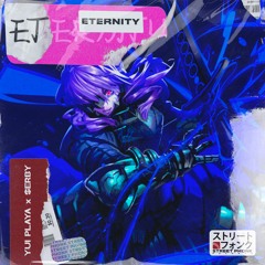 YUI PLAYA & $ERBY - ETERNITY