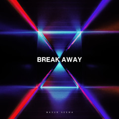 BREAK AWAY