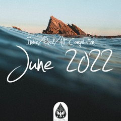 Indie/Rock/Alt Compilation - June 2022 (alexrainbirdMusic)