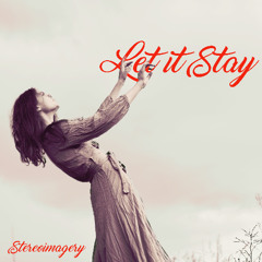 Let it Stay