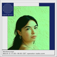 Operator Radio - Mademoisel - 3rd March 2023