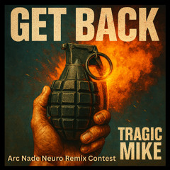Get Back (Arc Nade Neuro Remix Contest)