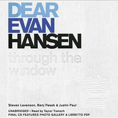 [Read] EBOOK 📔 Dear Evan Hansen: Through the Window by  Steven Levenson,Taylor Trens