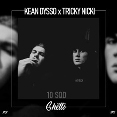 KEAN DYSSO & Tricky Nicki - 10sqd