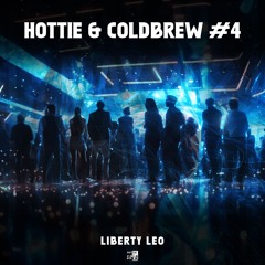 HOTTIE & COLDBREW #4: LIBERTY LEO, UNITY (Pop/EDM/Hard Dance Mix)