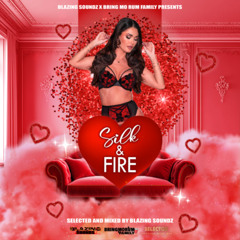 Blazing Soundz Presents - Silk & Fire (Valentines Day Mixtape)