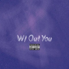Without You (feat. JVRR0D)