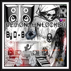 D4MON UNLOCK3D By D - B BRU1N NATION PRODUCED BY MR.IZIK
