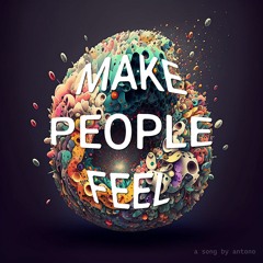 Make People Feel - Antono