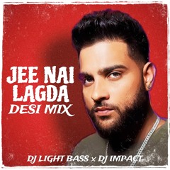 Jee Ni Lagda | DBI Remix | Karan Aujla | Dj Light Bass X DJ Impact