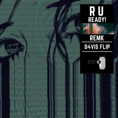 RemK- R U READY! (D4VIS Flip)
