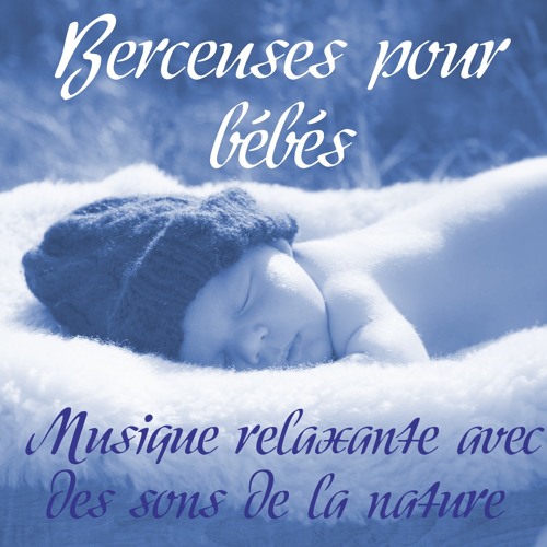 Stream Berceuse Bebe By Berceuses Listen Online For Free On Soundcloud