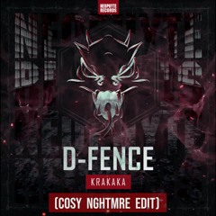 D-Fence - Krakaka ( COSY NGHMRE Edit )