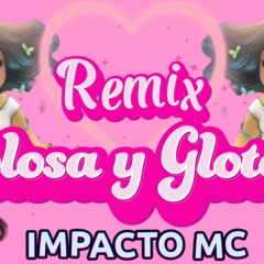 IMPACTO MC - GOLOSA Y GLOTONA (MR FROG'S REMIX)