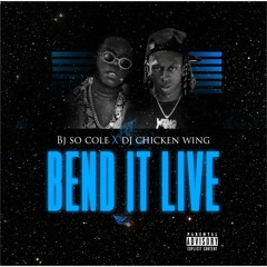 BJ So Cole - Bend It Live with DJ Chicken Wing