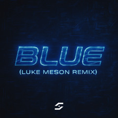 Blue (Luke Meson Remix)