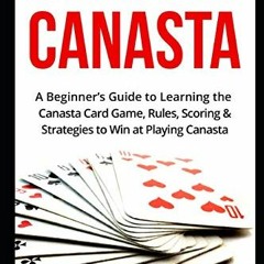 ( yl1OI ) How To Play Canasta: A Beginner’s Guide to Learning the Canasta Card Game, Rules, Scorin