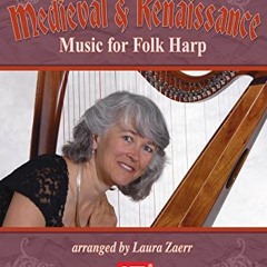 READ [KINDLE PDF EBOOK EPUB] Medieval and Renaissance Music for Folk Harp by  Laura Zerr ✅