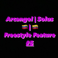 Freestyle Feature | Solus🇪🇨 | Arcangel312