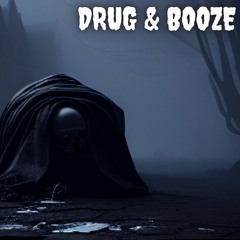Drug & Booze