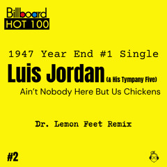 1947 Louis Jordan & His Tympany Five - Ain't Nobody Here But Us Chickens (Remix)