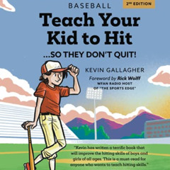 [Get] EPUB 💜 Baseball: Teach Your Kid to Hit...So They Don't Quit!: Parents-YOU Can