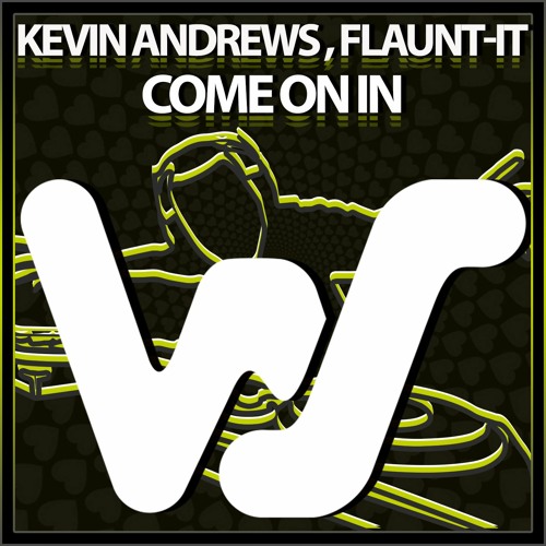 Kevin Andrews, Flaunt - It - Come On In (Original Mix)