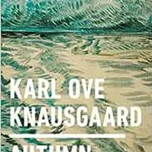 ( eP7 ) Autumn by Karl Ove Knausgaard ( BWaal )