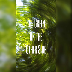 The Green on the Other Side