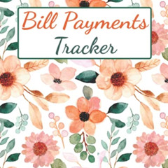 [VIEW] PDF ✅ Bill Payments Tracker: Bill Payment Organizer Log Book Monthly Bill Plan