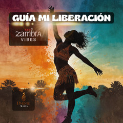 GUIA MI LIBERACION · ZAMBRA VIBES