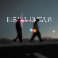 Just A Dream