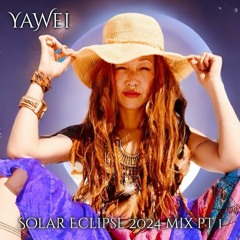 Solar Eclipse 2024 Yawei Mix Part 1