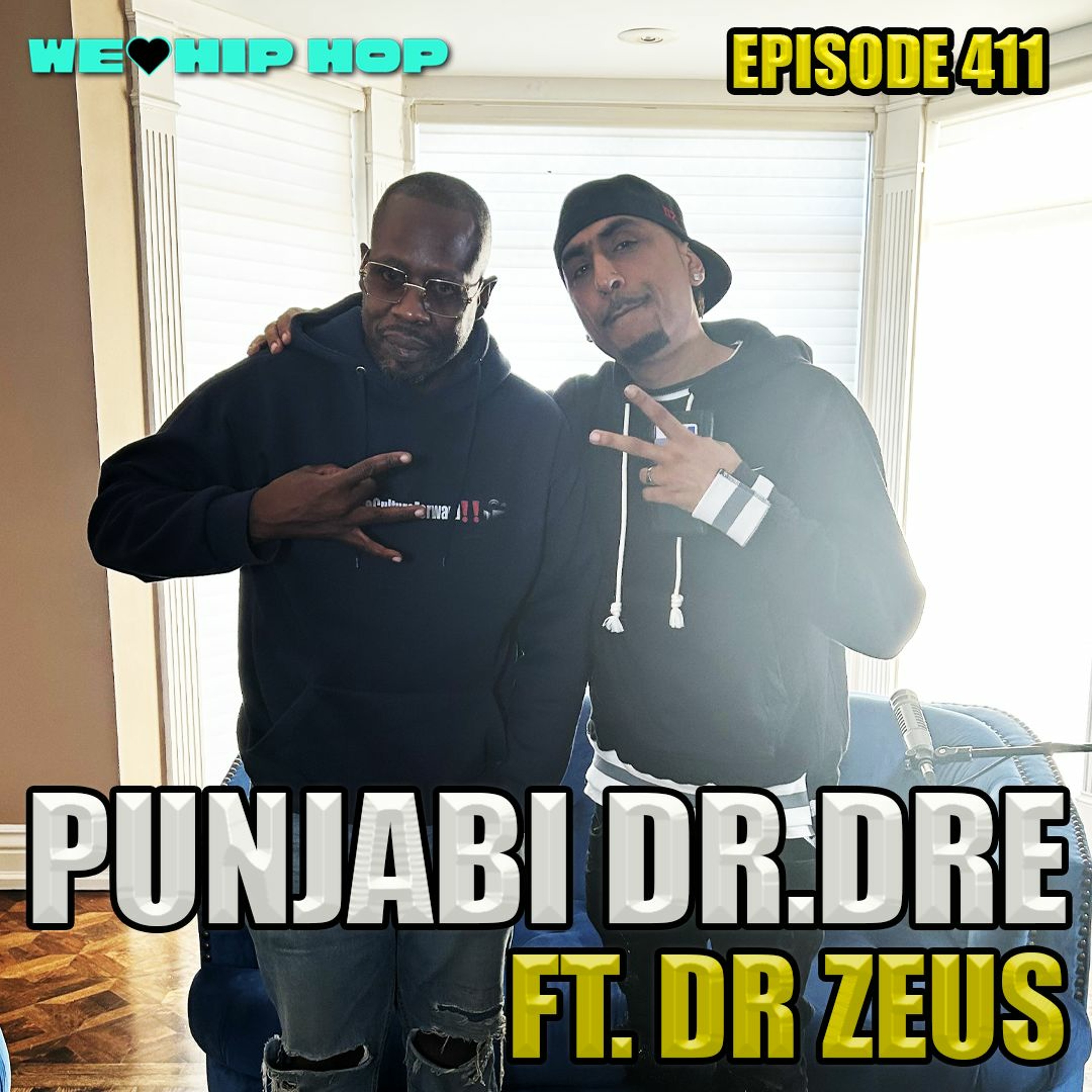 Episode 411 | Punjabi Dr. Dre Ft Dr Zeus | We Love Hip Hop Podcast episode artwork